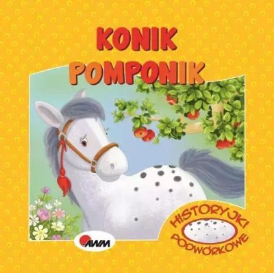 HISTORYJKI PODWÓRKOWE. KONIK POMPONIK. WYDANIE 202