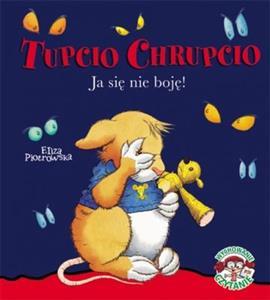 TUPCIO CHRUPCIO JA SIĘ NIE BOJĘ