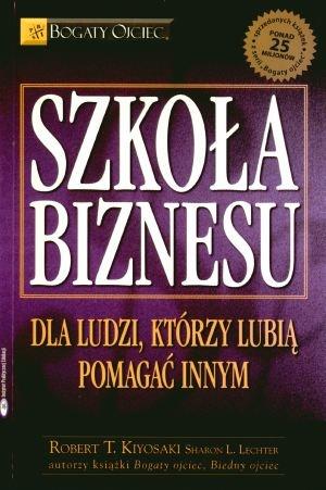 SZKOŁA BIZNESU. DLA LUDZI, KTÓRZY LUBIĄ POMAGAĆ