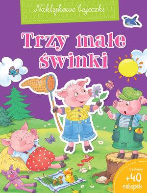 NAKLEJKOWE BAJECZKI. TRZY MAŁE ŚWINKI