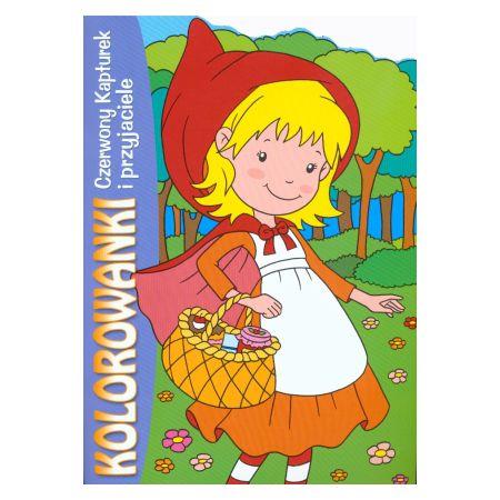 CZERWONY KAPTUREK I PRZYJACIELE. KOLOROWANKI