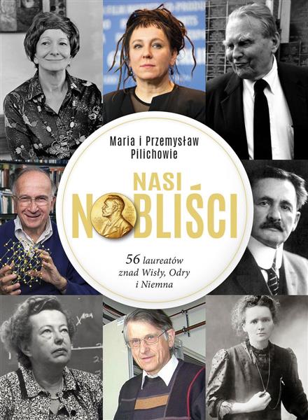 NASI NOBLIŚCI.56 LAUREATÓW ZNAD WISŁY, ODRY...