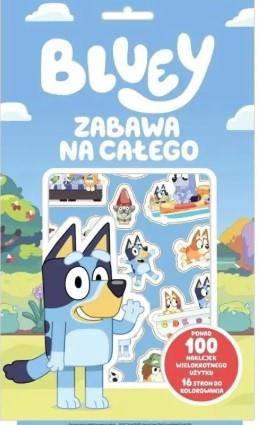 BLUEY. ZABAWA NA CAŁEGO. KOLOROWANKA Z NAKLEJKAMI