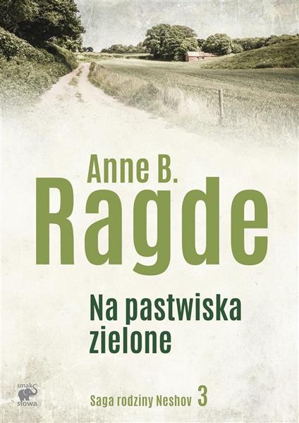 NA PASTWISKA ZIELONE SAGA RODZINY NESHOV TOM 3