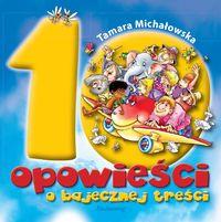 10 OPOWIEŚCI O BAJECZNEJ TREŚCI