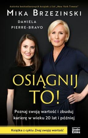 OSIĄGNIJ TO! POZNAJ SWOJĄ WARTOŚĆ I ZBUDUJ KARIERĘ