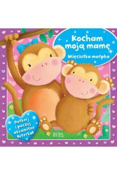 KOCHAM MOJA MAMĘ MIĘCIUTKA MAŁPKA