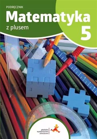 MATEMATYKA Z PLUSEM. PODRĘCZNIK