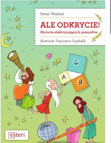 ALE ODKRYCIE! HISTORIE ELEKTRYZUJĄCYCH POMYSŁÓW