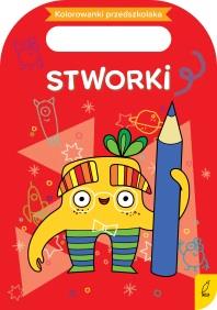KOLOROWANKA PRZEDSZKOLAKA. STWORKI
