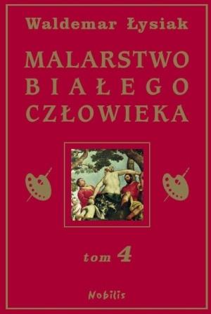 MALARSTWO BIAŁEGO CZŁOWIEKA. TOM 4