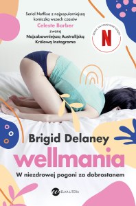 Wellmania. W niezdrowej pogoni za  dobrostanem