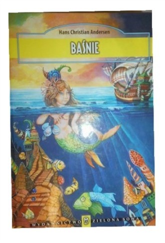 BAŚNIE - HANS CHRISTIAN ANDERSEN