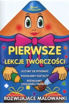 PIERWSZE LEKCJE TWÓRCZOŚCI. MĄDRY OŁÓWECZEK