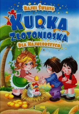 KURKA ZŁOTONIOSKA BAJKI ŚWIATA DLA NAJMŁODSZYCH