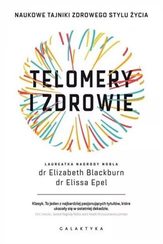 Telomery i zdrowie. Naukowe tajniki zdrowego stylu