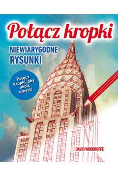 POŁĄCZ KROPKI. NIEWIARYGODNE RYSUNKI