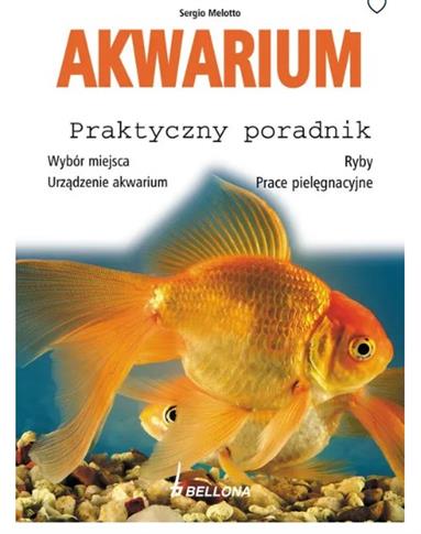 AKWARIUM. PRAKTYCZNY PORADNIK