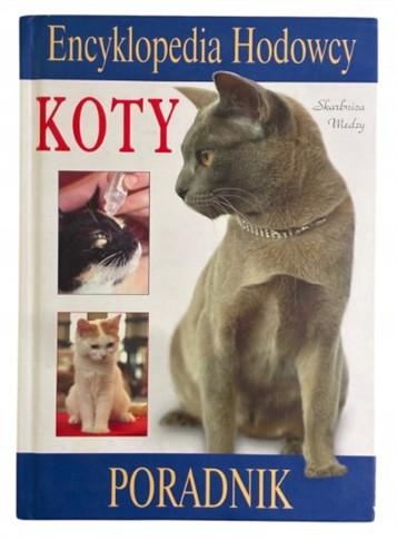 KOTY. ENCYKLOPEDIA HODOWCY. PORADNIK