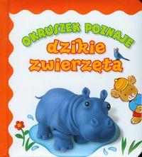OKRUSZEK POZNAJE DZIKIE ZWIERZĘTA
