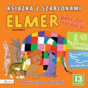 ELMER. KSIĄŻKA Z SZABLONAMI. POTRAFIĘ RYSOWAĆ