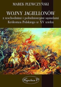 Wojny Jagiellonów z wschodnimi i południowymi sąsiadami Królestwa Polskiego w XV wieku