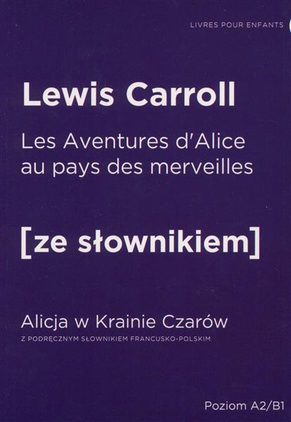LES AVENTURES D ALICE AU PAYS DES MERVIELLES / ALI