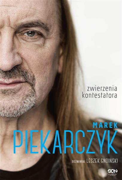 MAREK PIEKARCZYK. ZWIERZENIA KONTESTATORA