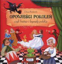 OPOWIEŚCI POKOLEŃ, CZYLI BAŚNIE I LEGENDY POLSKIE