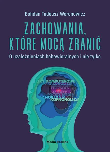 ZACHOWANIA, KTÓRE MOGĄ ZRANIĆ. O UZALEŻNIENIACH BE