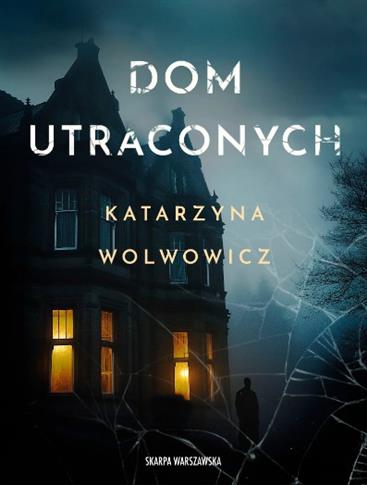 PAKIET DOM UTRACONYCH I JASKIENIE UMARŁYCH