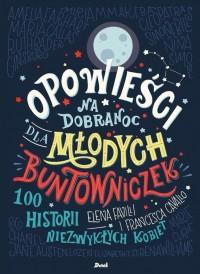 OPOWIEŚCI NA DOBRANOC DLA MŁODYCH BUNTOWNI