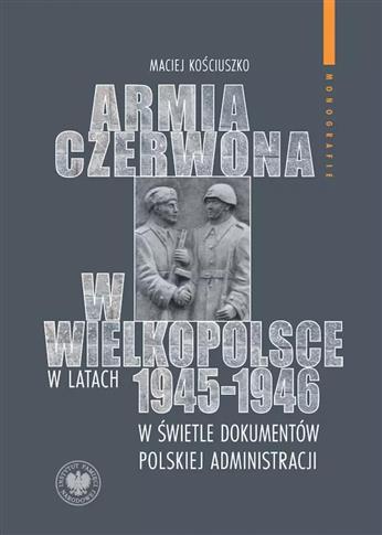 Armia Czerwona w Wielkopolsce w latach 1945-1946 w