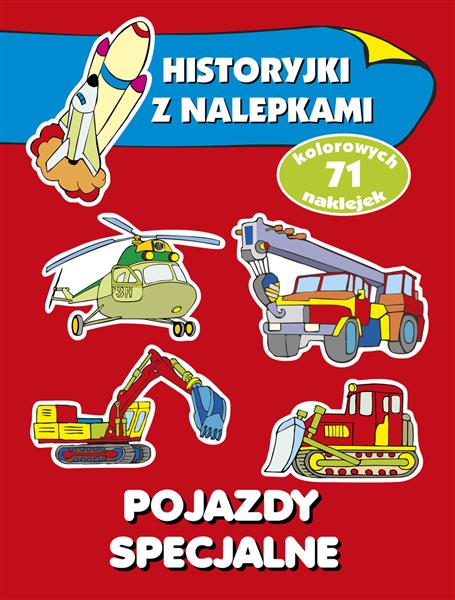 POJAZDY SPECJALNE. HISTORYJKI Z NALEPKAMI
