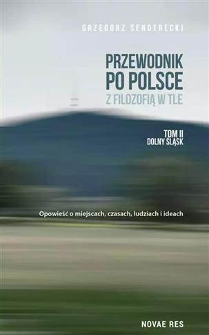 Przewodnik po Polsce z filozofią w tle. Tom 2. Dol