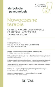 Nowoczesne terapie obrzęku naczynioruchowego, pokrzywki i atopowego zapalenia skóry.. W gabinecie lekarza POZ. Alergologia i Pneumonologia