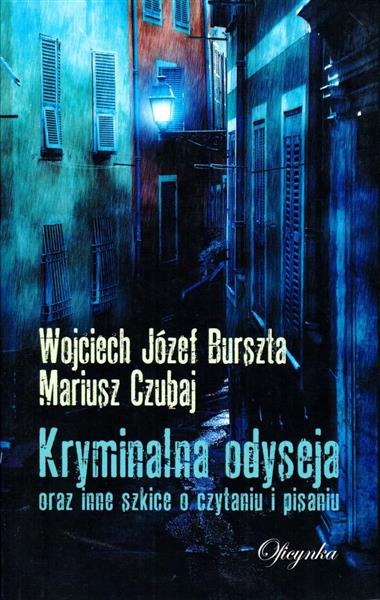 KRYMINALNA ODYSEJA ORAZ INNE SZKICE O CZYTANIU