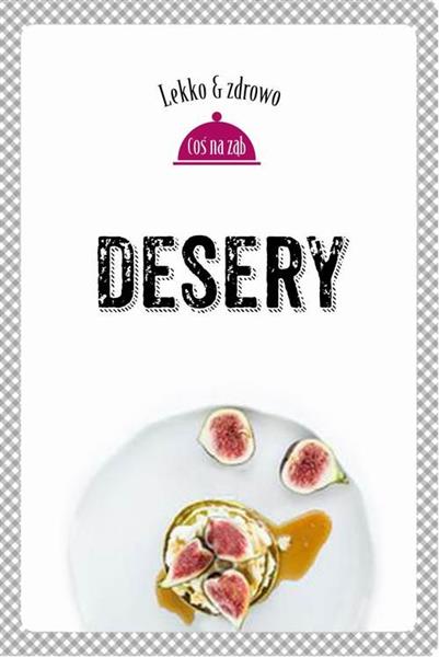LEKKO I ZDROWO. DESERY