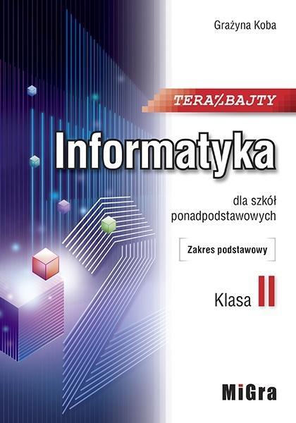 TERAZ BAJTY. INFORMATYKA DO SZKÓŁ PONADPODSTAWOWYC