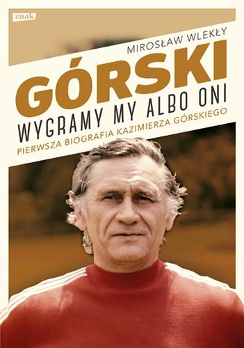 GÓRSKI. WYGRAMY MY ALBO ONI