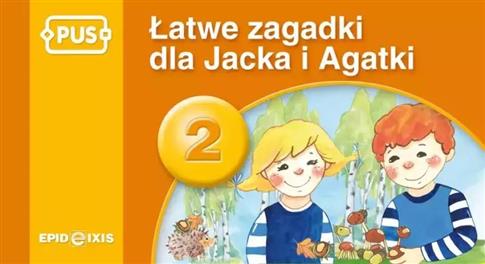 PUS. Łatwe zagadki dla Jacka i Agatki. Część 2