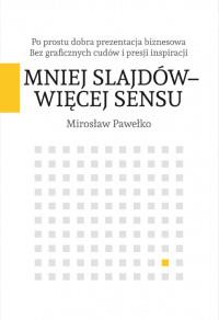 MNIEJ SLAJDÓW - WIĘCEJ SENSU