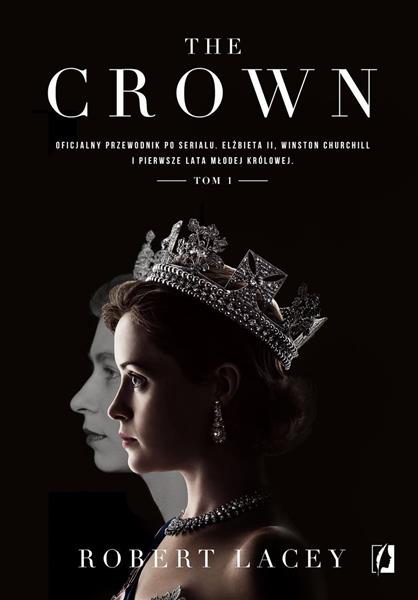 THE CROWN. OFICJALNY PRZEWODNIK PO SERIALU