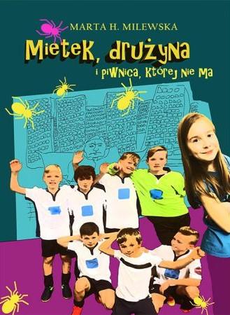 MIETEK, DRUŻYNA I PIWNICA, KTÓREJ NIE MA