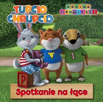 TUPCIO CHRUPCIO. KRAINA OPOWIEŚCI. SPOTKANIE NA?