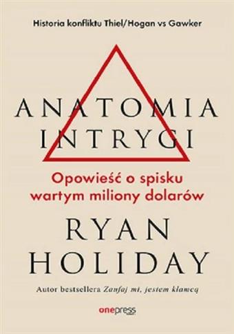 Anatomia intrygi. Opowieść o spisku wartym miliony