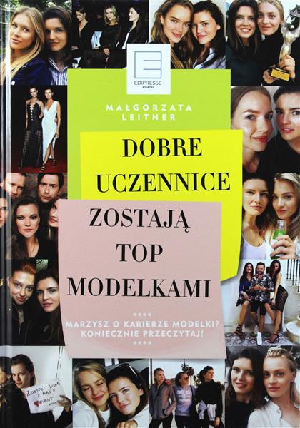 DOBRE UCZENNICE ZOSTAJĄ TOP MODELKAMI