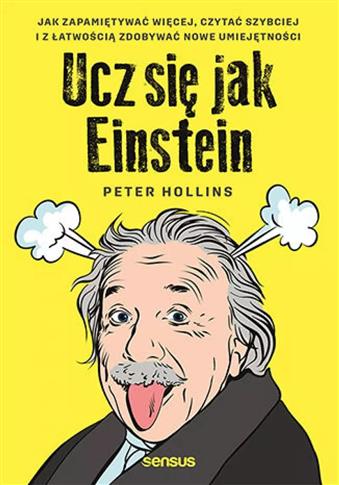 Ucz się jak Einstein. Jak zapamiętywać więcej, czy