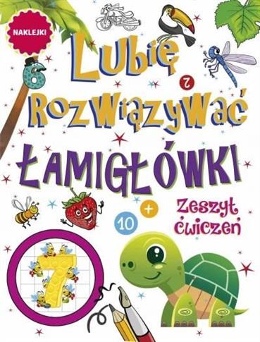 Lubię rozwiązywać. Łamigłówki. Zeszyt ćwiczeń