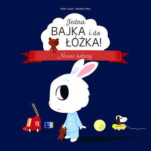 JEDNA BAJKA I DO ŁÓŻKA! NOCNE HAŁASY